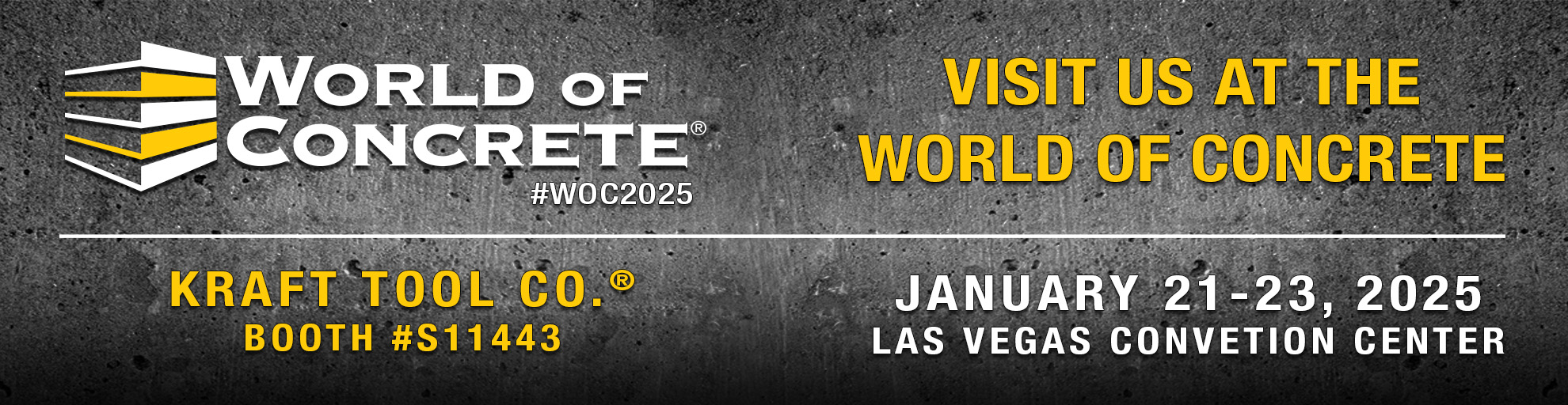 Visit us in booth #S11443 at the World of Concrete